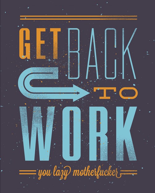 Постер Принт Get Back To Work by Михаил Поливанов А3 220MMLAZY_A3