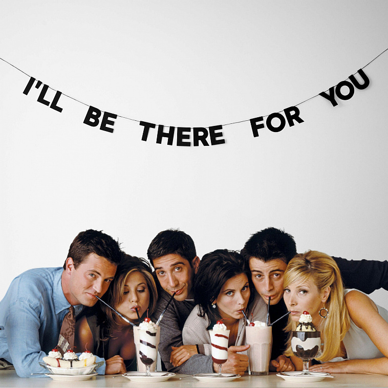 Гирлянда "I'LL BE THERE FOR YOU"